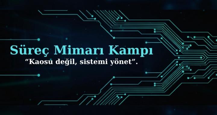 Süreç Mimarı Kampı