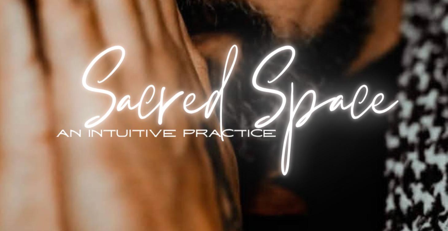 Sacred Space | An Intuitive Practice