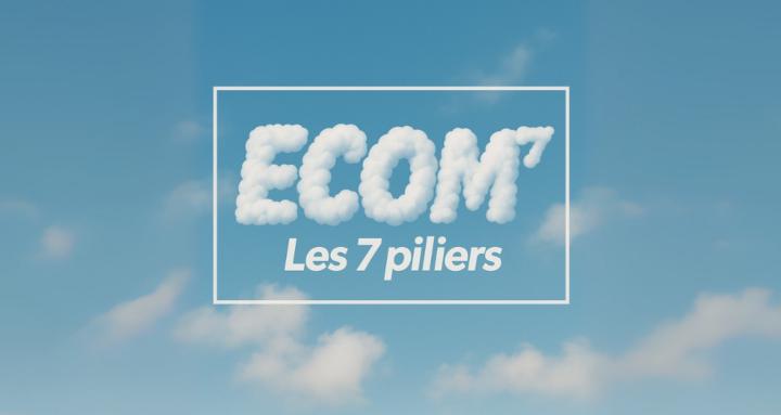 ECOM⁷ – Les 7 Piliers