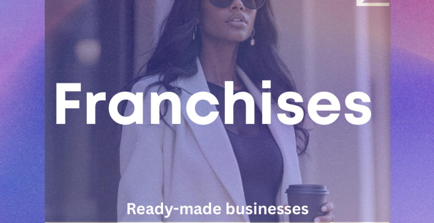 Franchises & Ready-made businesses