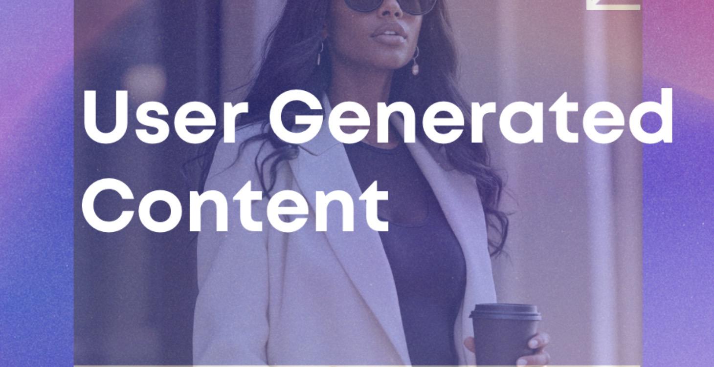 User Generated Content