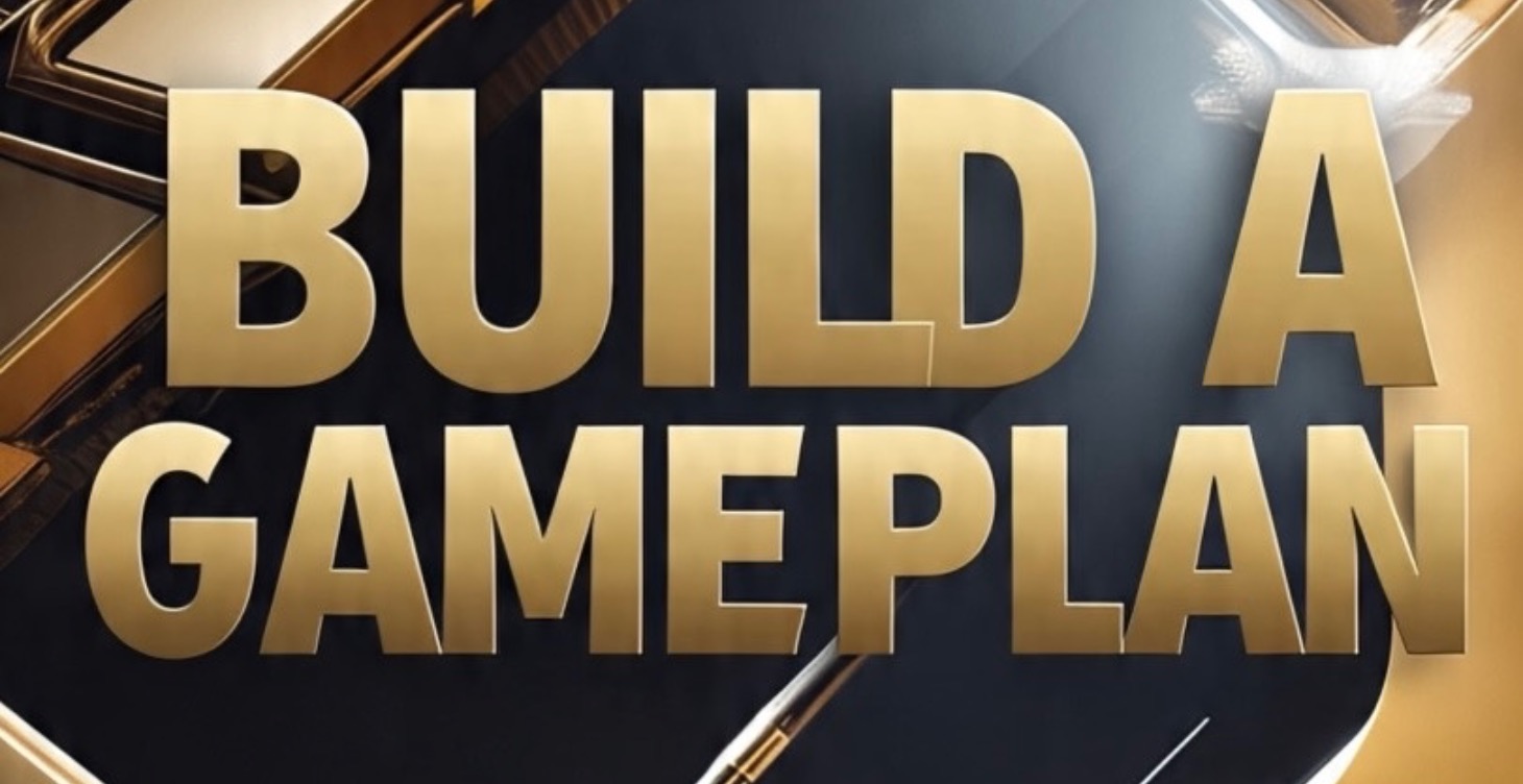 🔹 WEEK 1: Build a Gameplan