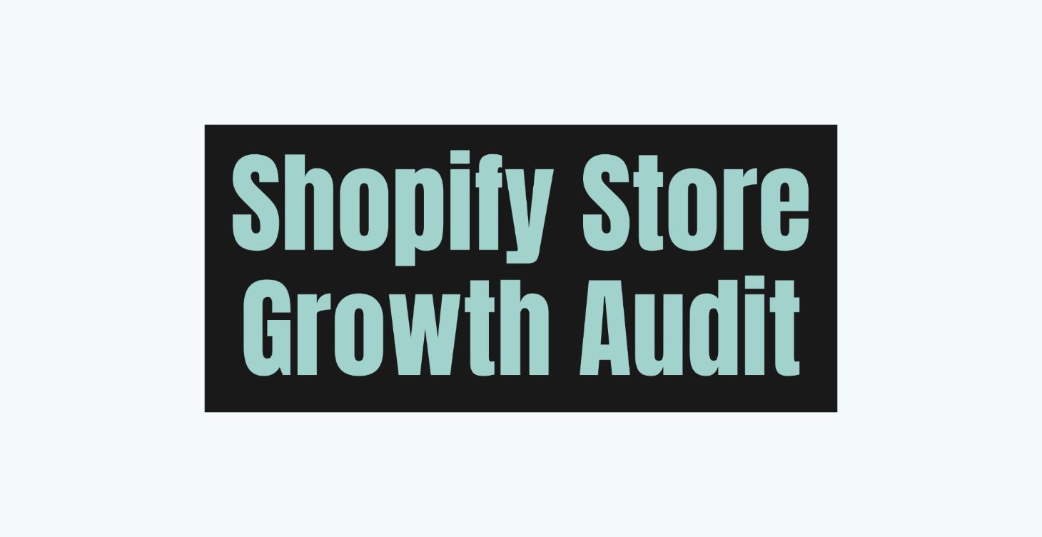 Shopify Store Growth Audit