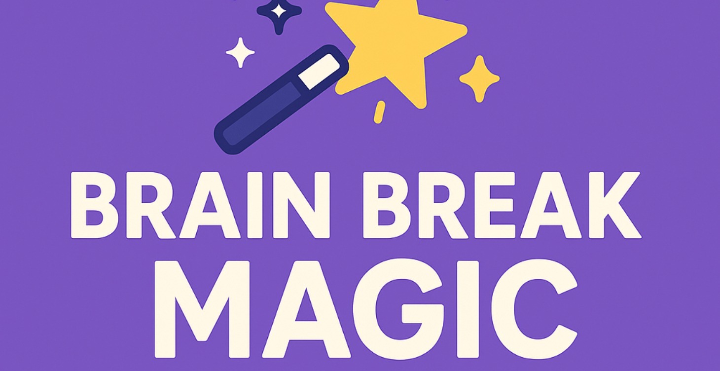 🧠✨ Brain Break Magic ✨