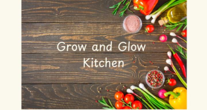 Grow & Glow Kitchen