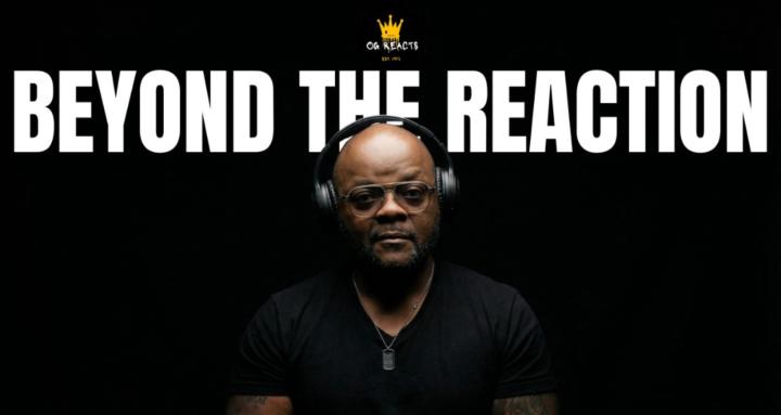 OG Reacts: Beyond The Reaction