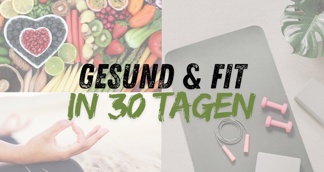 Gesund & Fit in 30 Tagen