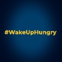 #WakeUpHungry