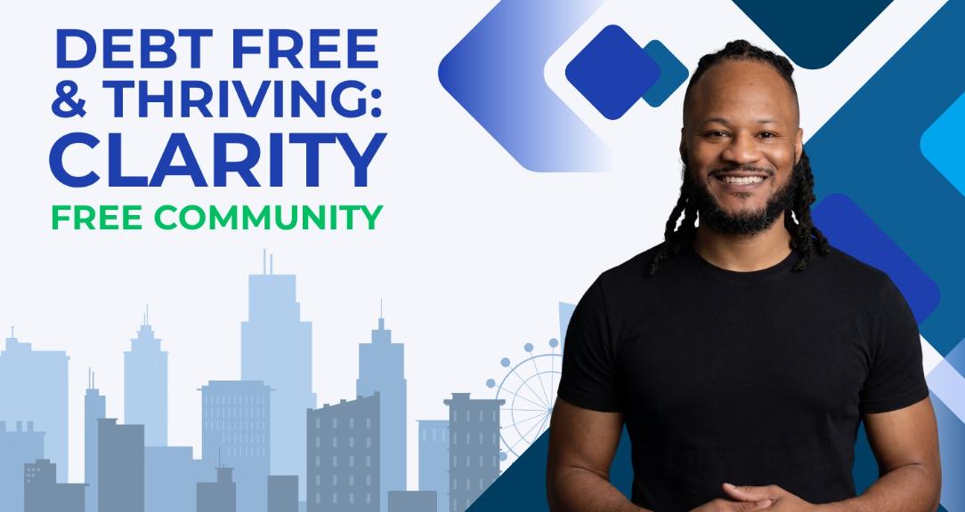 Debt Free & Thriving: Clarity
