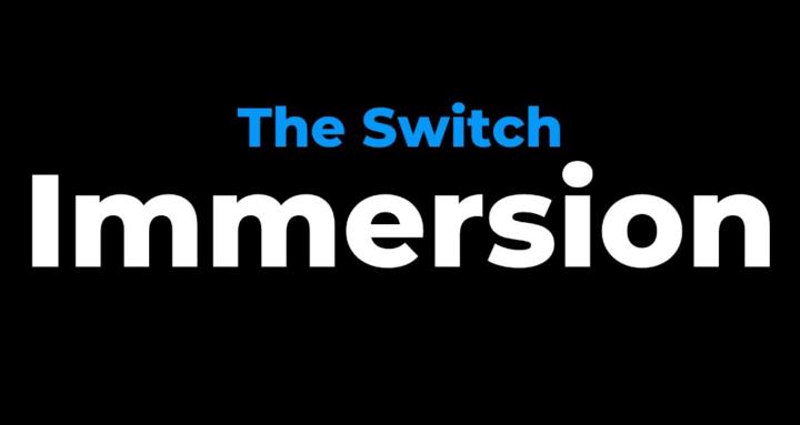 The Switch - Immersion