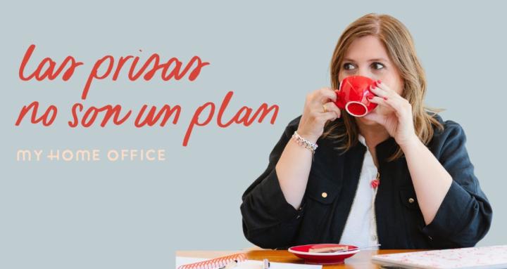 Las prisas no son un plan