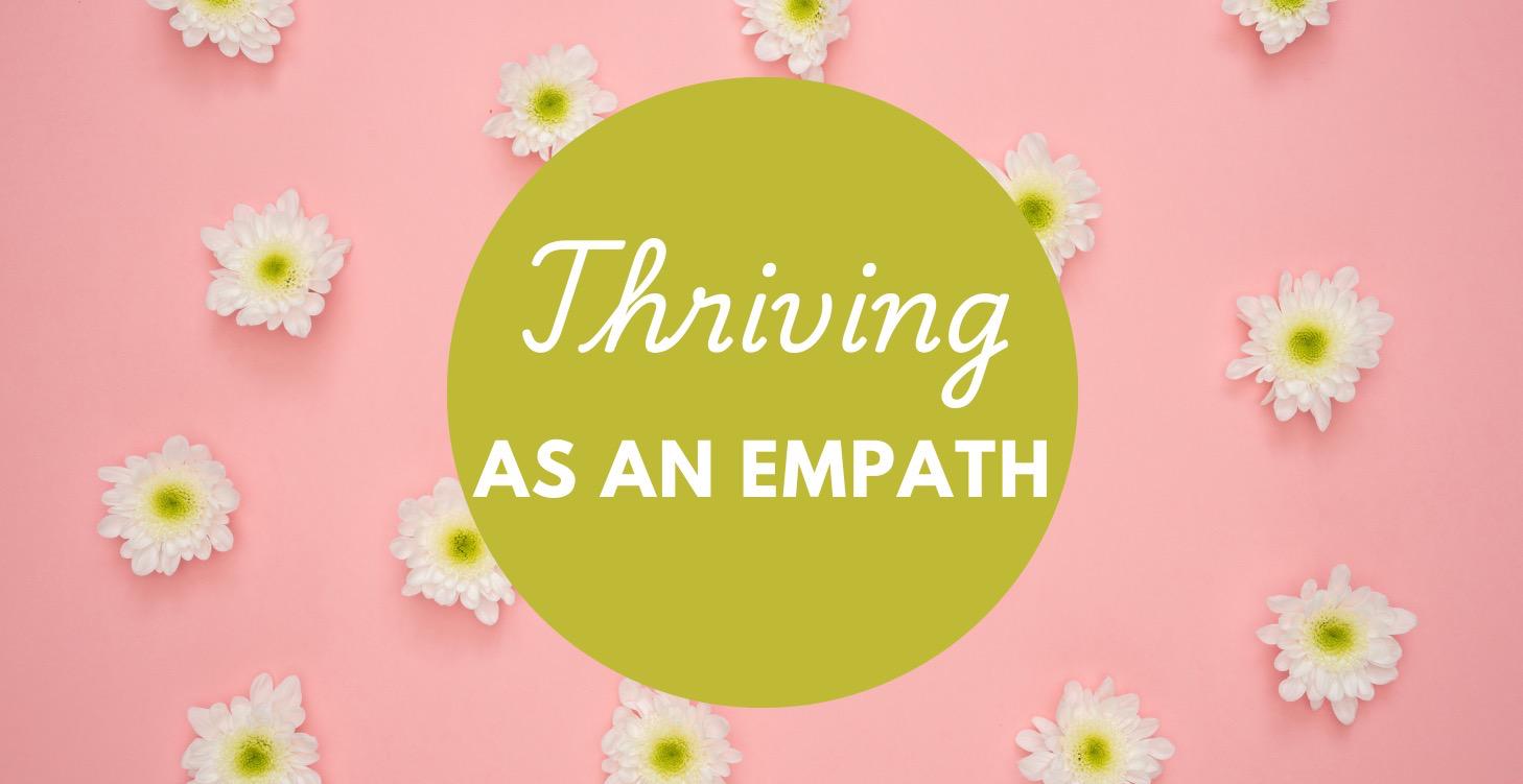 Thriving as An Empath