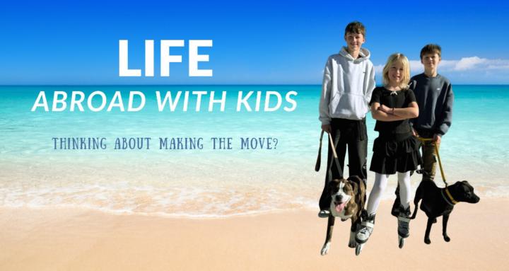 Life Abroad with Kids