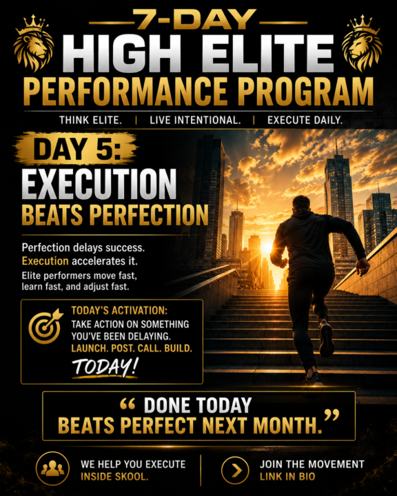 DAY 5: EXECUTION BEATS PERFECTION