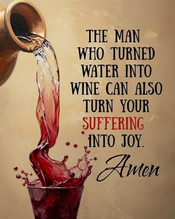 He turned water into wine