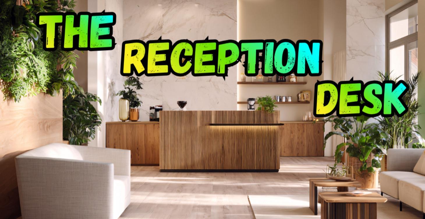 The Reception Desk