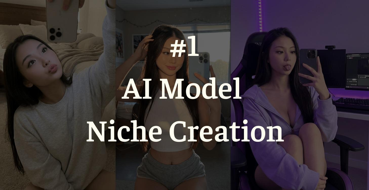 #1 AI Model Niche Creation