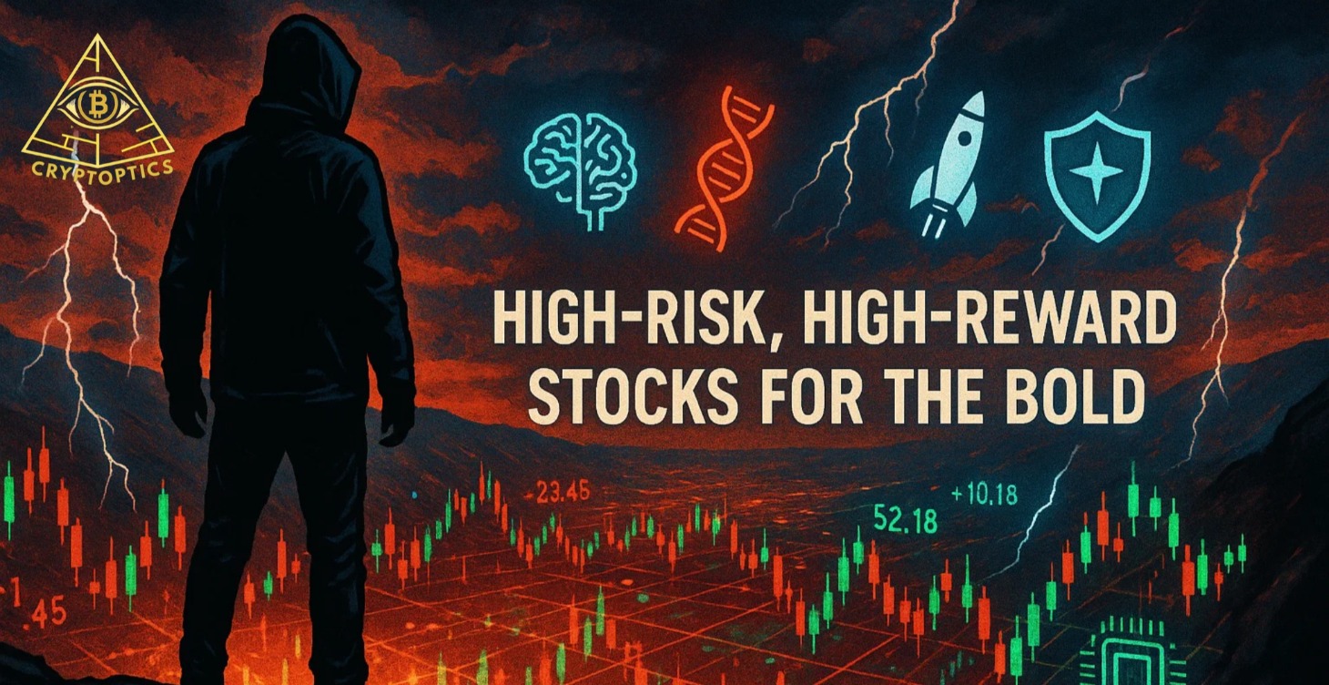 High-Risk, High-Reward Stocks for the Bold