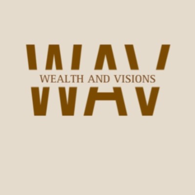 Wealth And visions