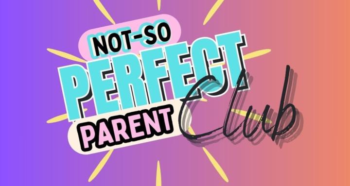Not-So-Perfect Parent Club