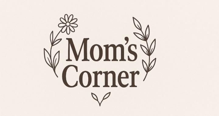 Mom’s Corner