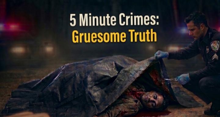 5 Minute Crime: Gruesome Truth