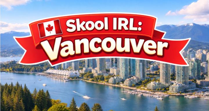 🇨🇦 Skool IRL: Vancouver