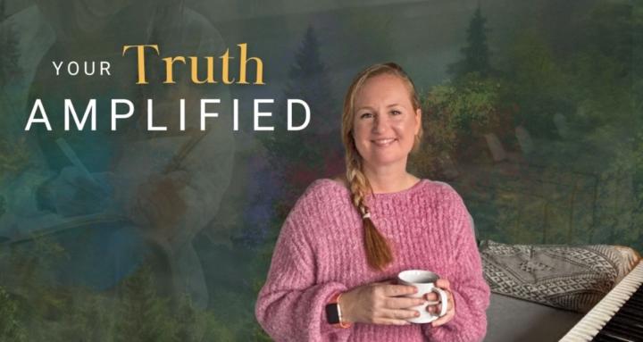 Your Truth Amplified
