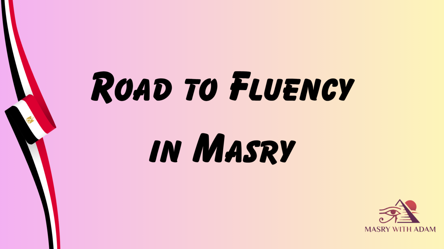 Road To Fluency In Masry
