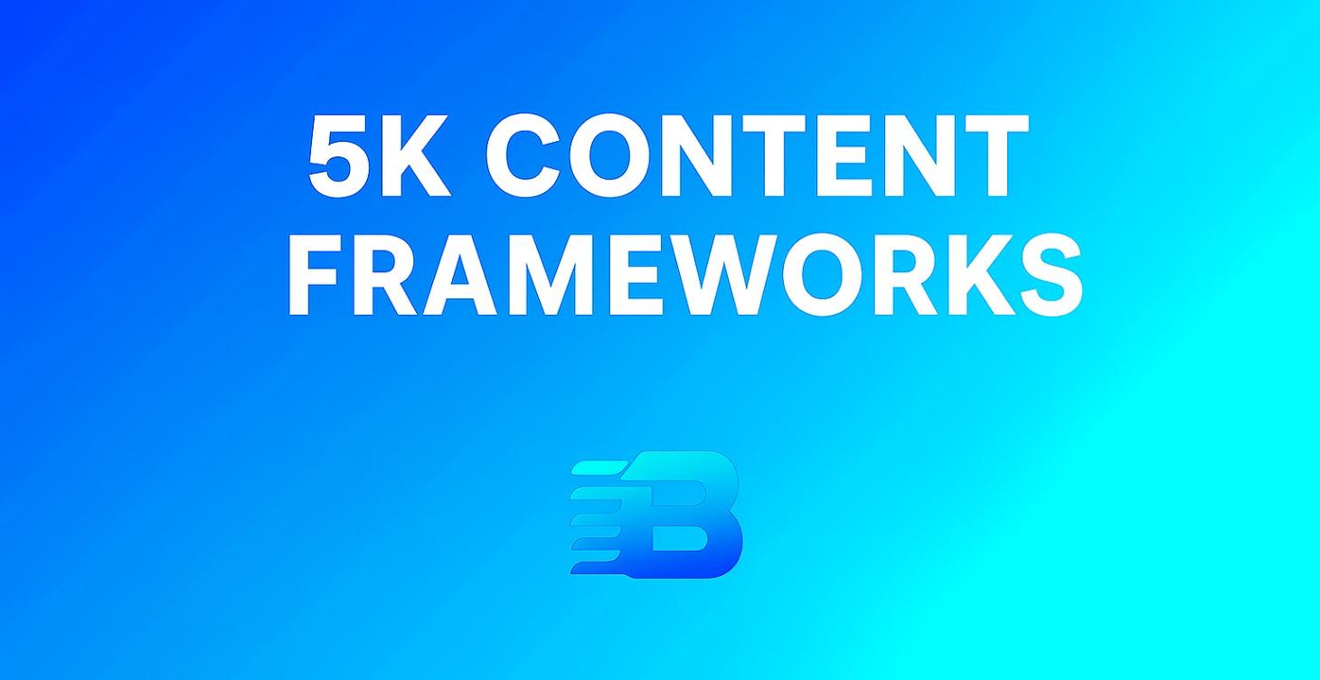 5K Content Frameworks