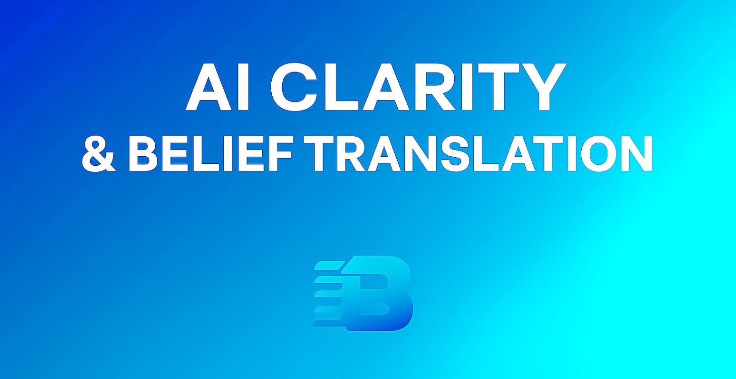 Start Here — AI Clarity & Belief Translation