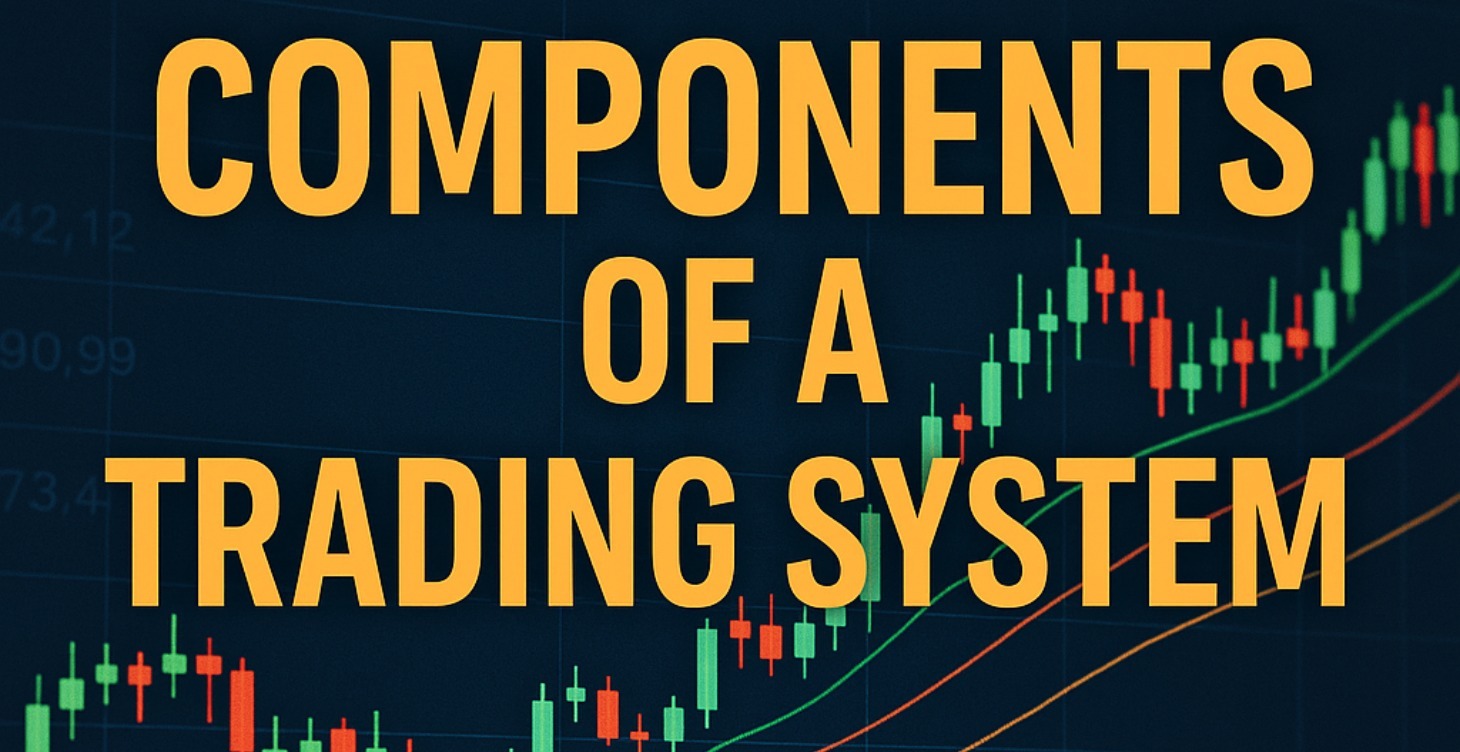 Components of a Trading System