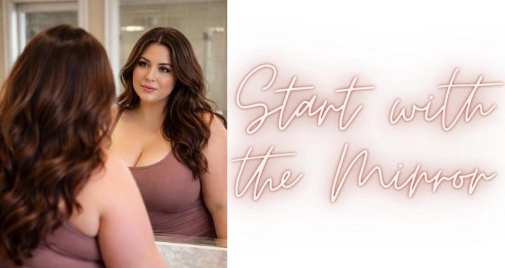 Start with the Mirror