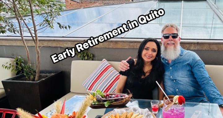 Early Retirement-Quito-EC 🇪🇨
