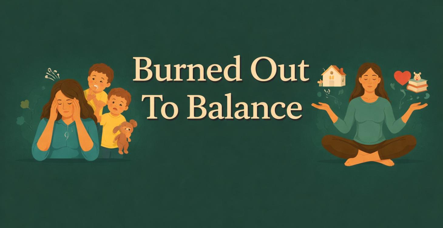5- Burned Out To Balanced