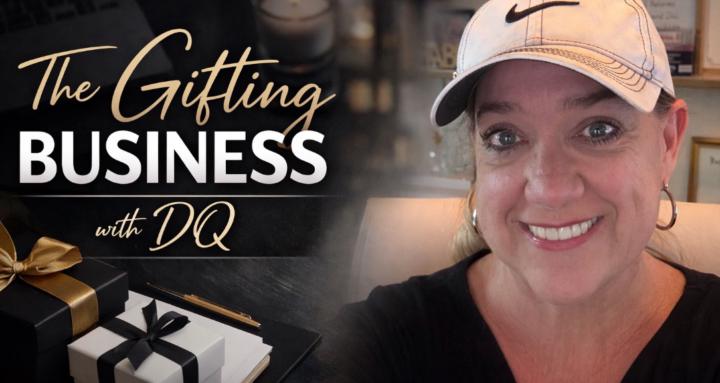The Gifting Business with DQ