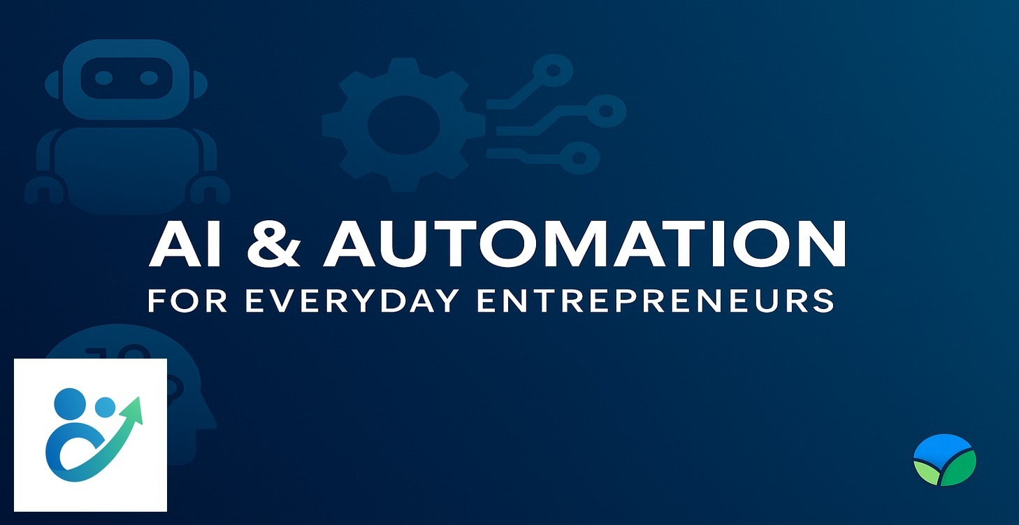 AI & Automation for Everyday Entrepreneurs