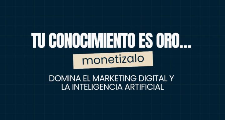 Monetiza tu Conocimiento