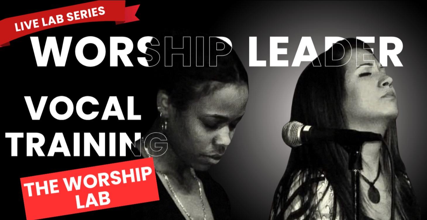 Worship Vocal Mastery (The Worship Lab)