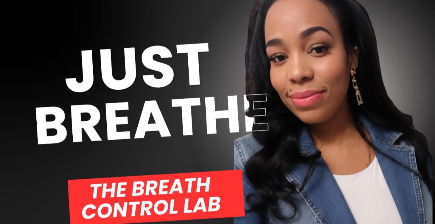 Just Breathe: Breath Control Lab