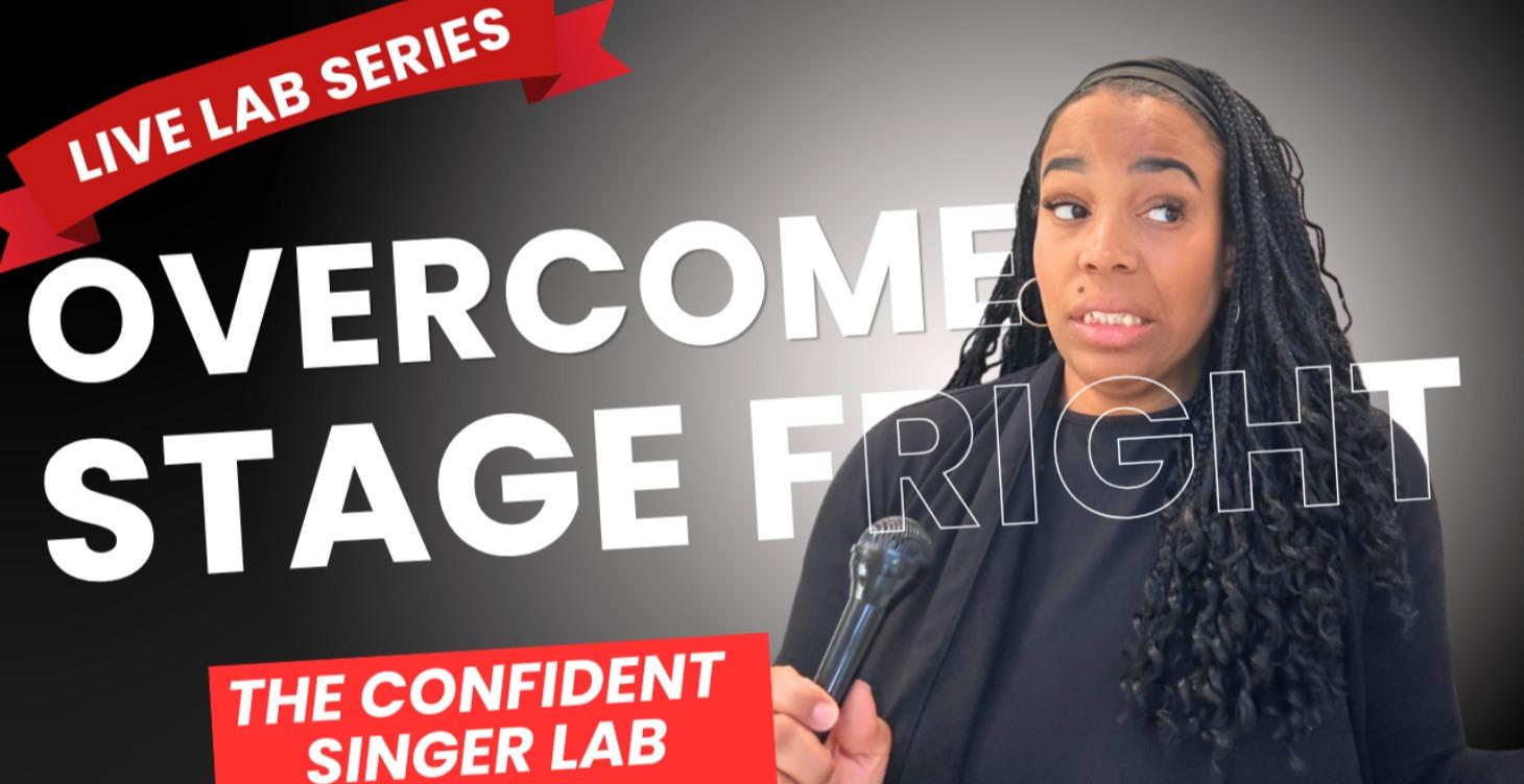 Overcome Stage Fright (The Confident Singer Lab)