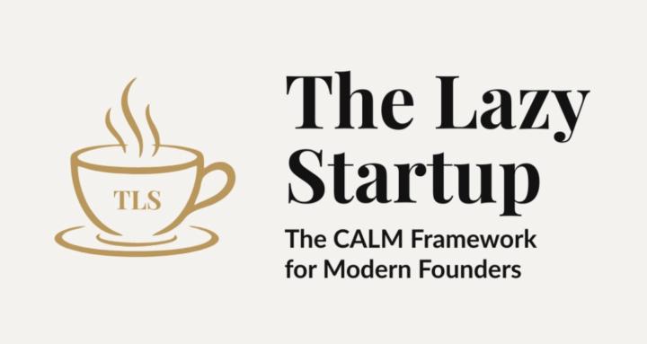 The Lazy Startup