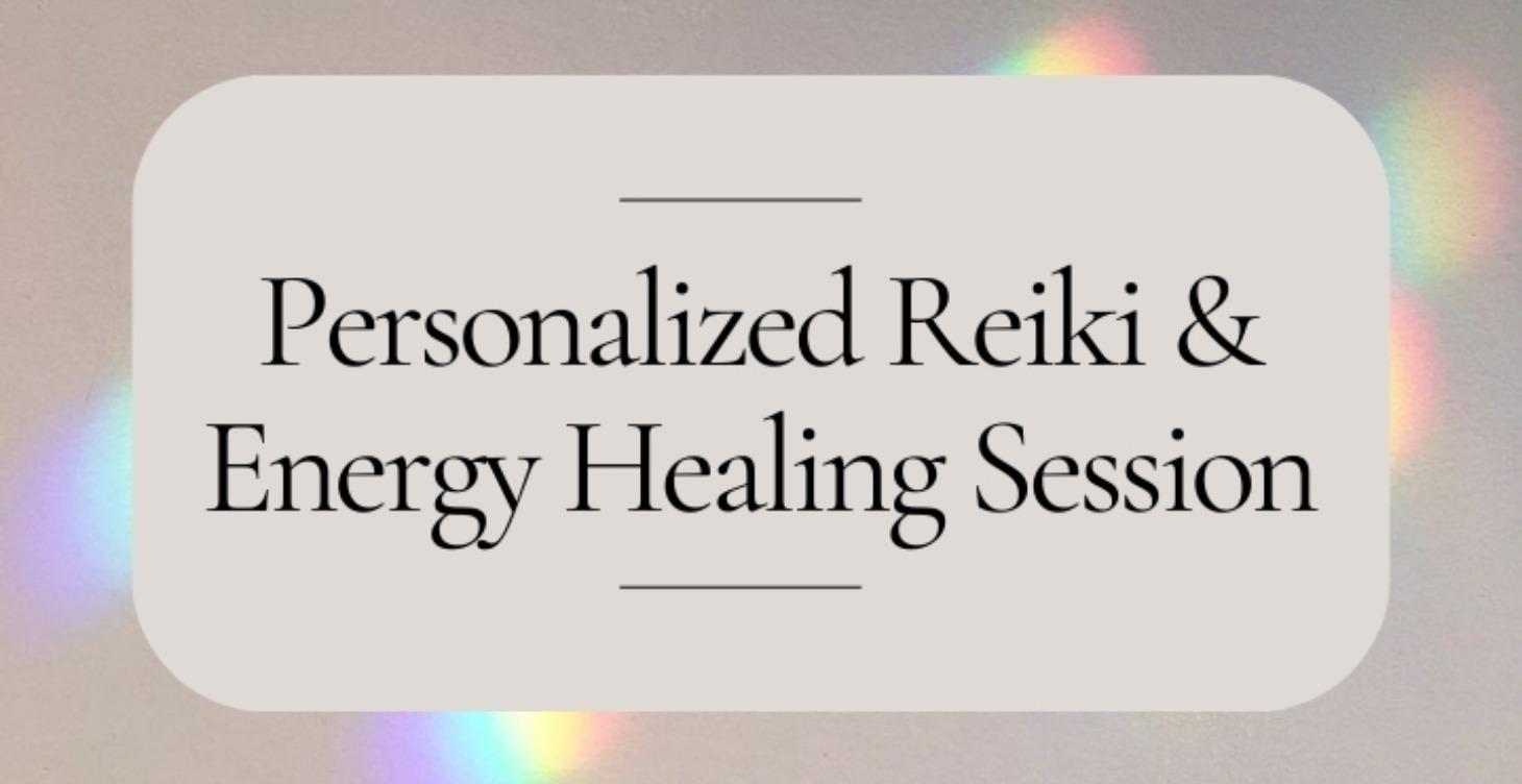 Personalized Reiki & Energy Healing Session