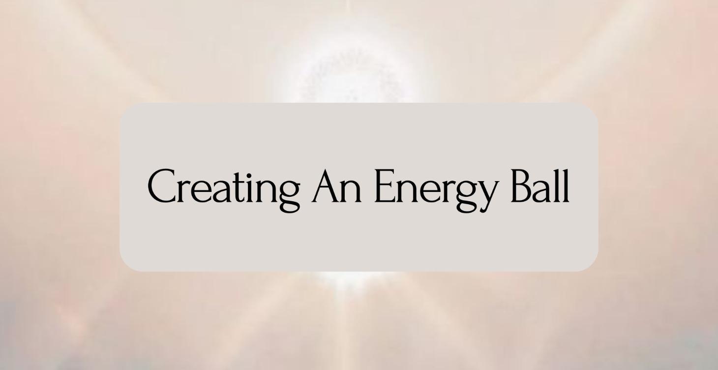 Creating An Energy Ball