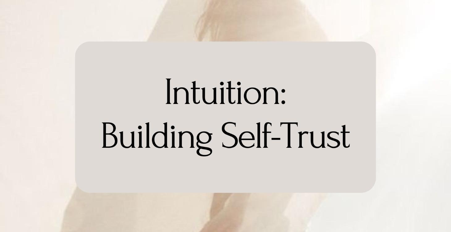 Intuition: Building Self-Trust