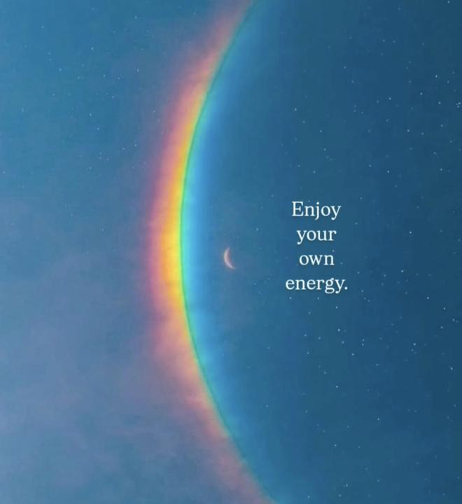 ✨️ Enjoy Your Own Energy ✨️