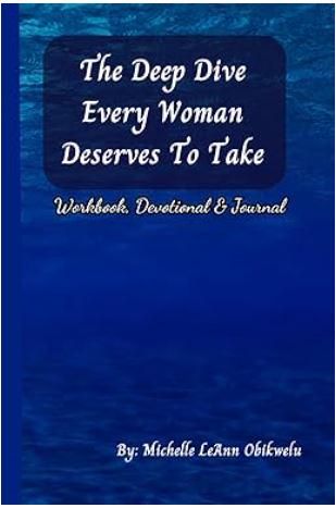 The Deep Dive Every Woman Deserves To Take: Workbook, Devotional & Journal