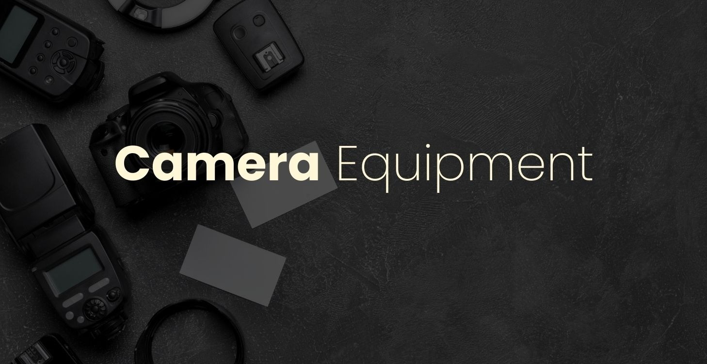 Camera Equipment