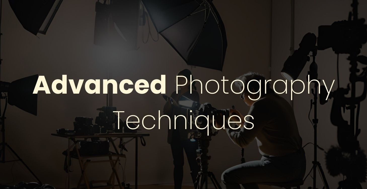 Advanced Photography Techniques