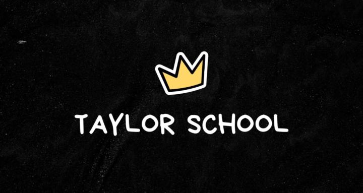 TAYLOR SCHOOL